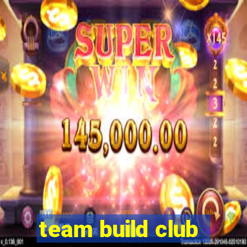 team build club