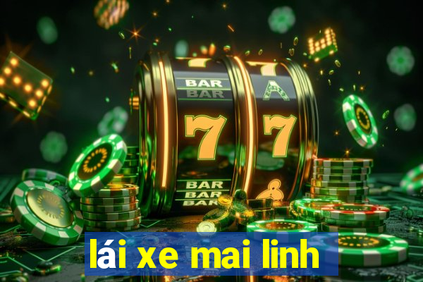 lái xe mai linh