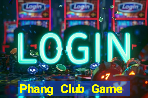 Phang Club Game Bài Live