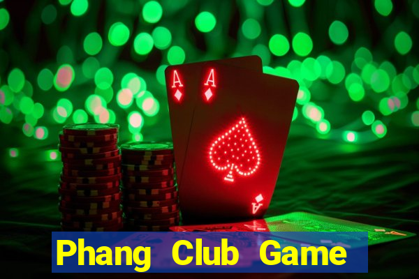 Phang Club Game Bài Live