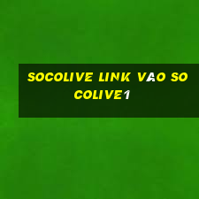 socolive link vào socolive1