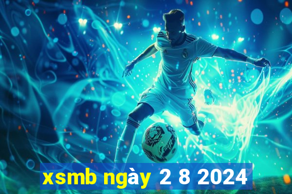 xsmb ngày 2 8 2024