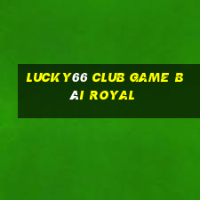 Lucky66 Club Game Bài Royal