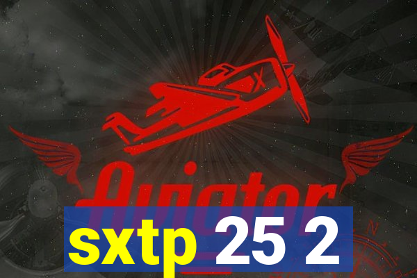 sxtp 25 2