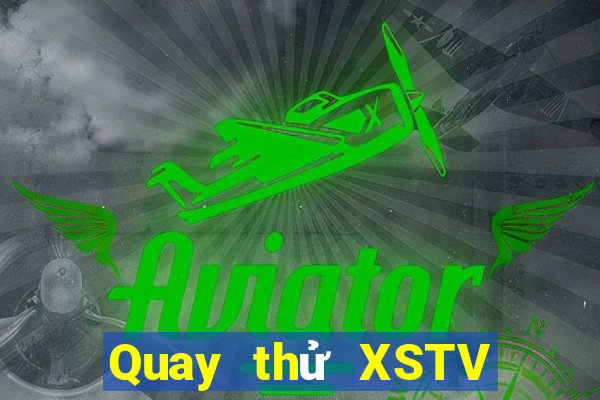 Quay thử XSTV ngày thứ năm