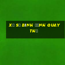 xổ số bình định quay thử