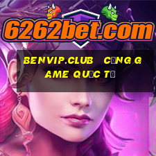 benvip.club   cổng game quốc tế