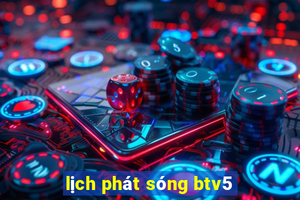 lịch phát sóng btv5