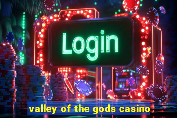 valley of the gods casino