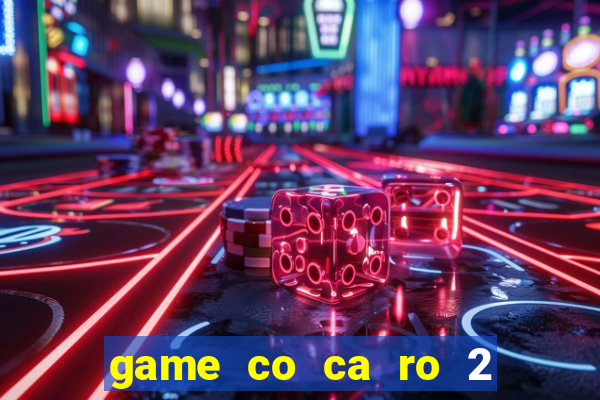 game co ca ro 2 nguoi choi