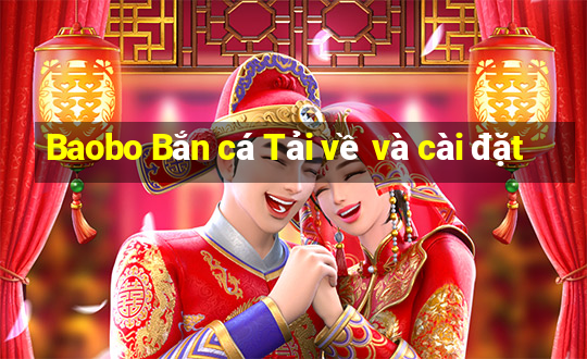 Baobo Bắn cá Tải về và cài đặt