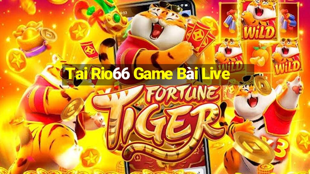 Tai Rio66 Game Bài Live