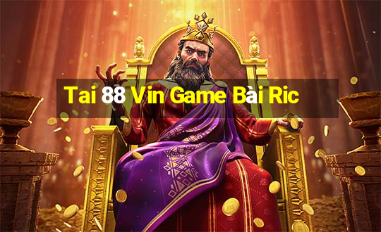 Tai 88 Vin Game Bài Ric