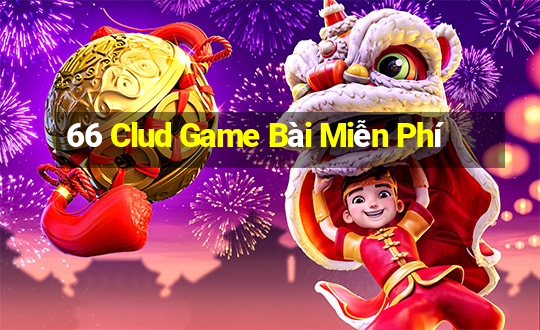 66 Clud Game Bài Miễn Phí