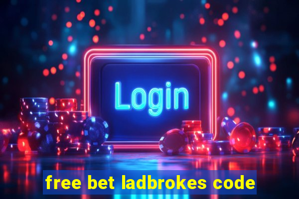 free bet ladbrokes code