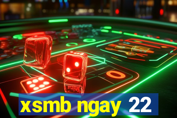 xsmb ngay 22