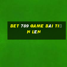 Bet 789 Game Bài Tiến Lên