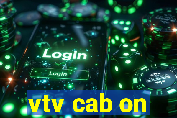 vtv cab on