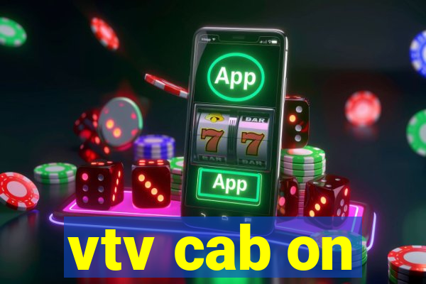 vtv cab on