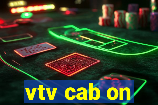 vtv cab on