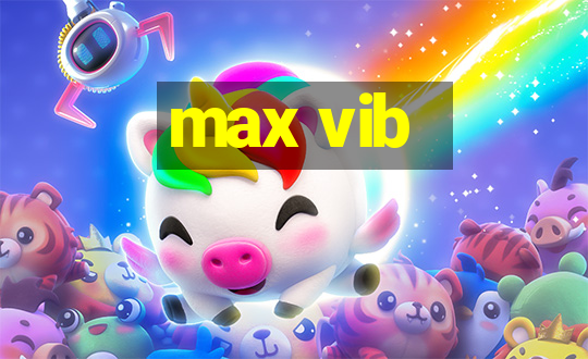 max vib