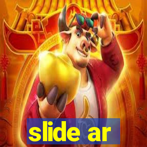 slide ar