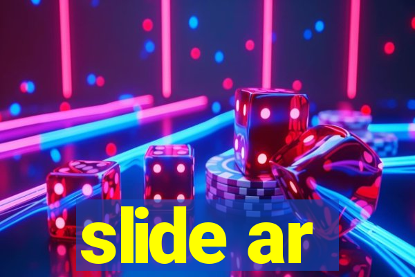 slide ar