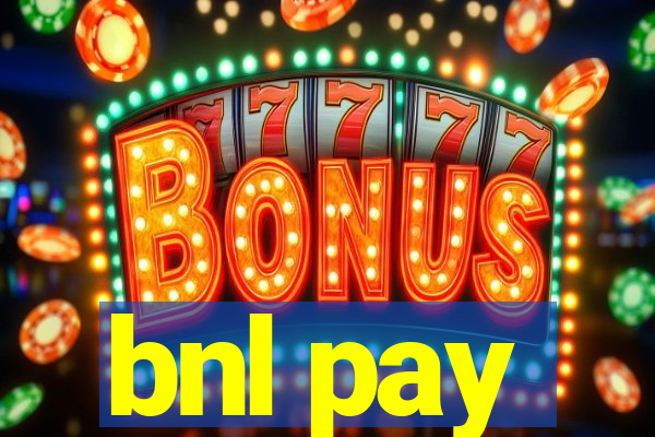 bnl pay