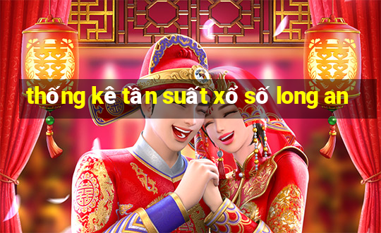 thống kê tần suất xổ số long an