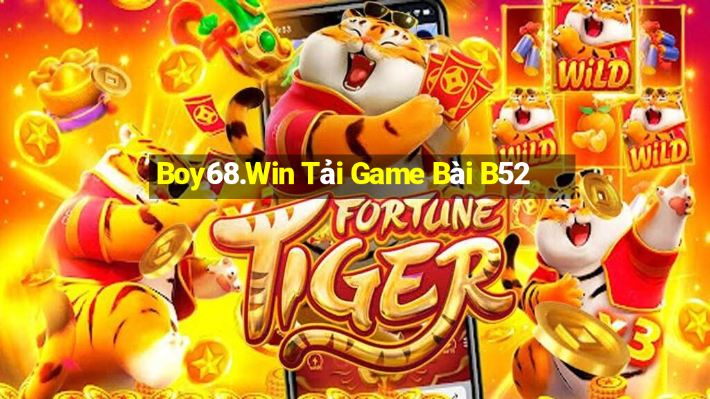 Boy68.Win Tải Game Bài B52