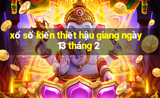 xổ số kiến thiết hậu giang ngày 13 tháng 2