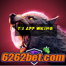 tải app wking