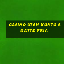 casino utan konto skatte fria