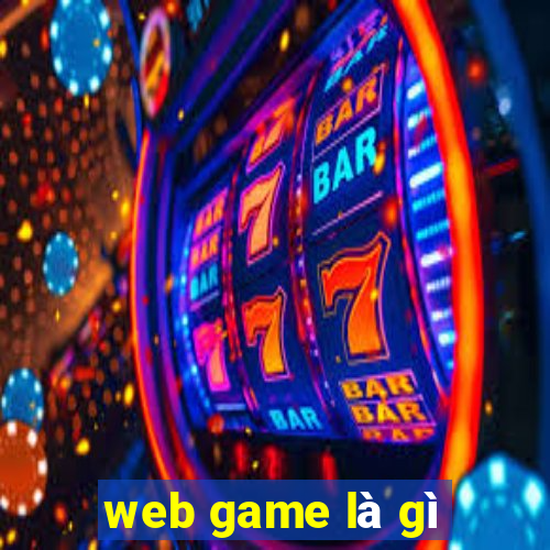 web game là gì