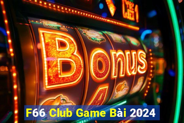 F66 Club Game Bài 2024