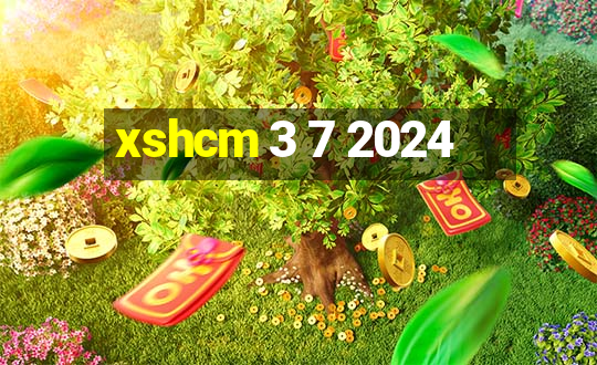 xshcm 3 7 2024