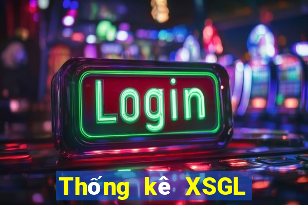 Thống kê XSGL ngày 22