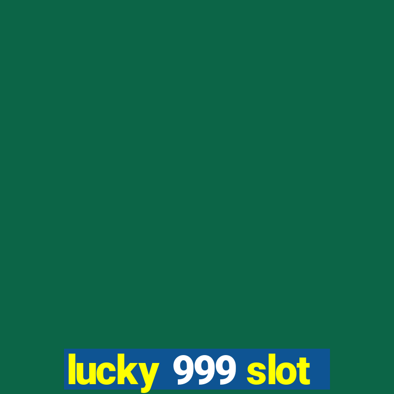 lucky 999 slot