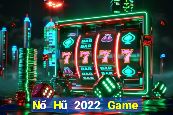 Nổ Hũ 2022 Game Bài Offline