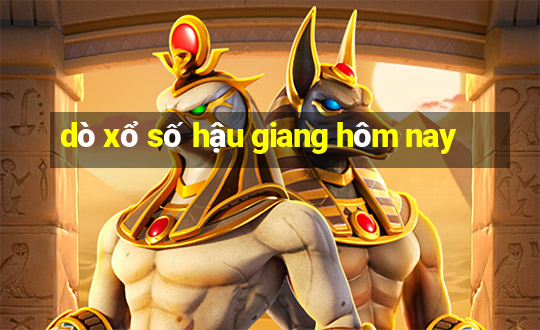 dò xổ số hậu giang hôm nay