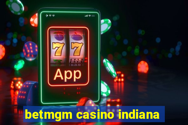 betmgm casino indiana