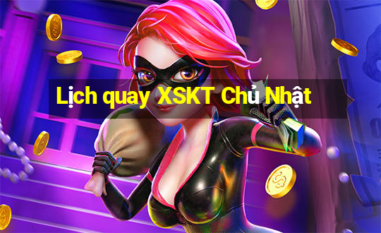 Lịch quay XSKT Chủ Nhật