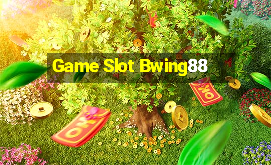 Game Slot Bwing88