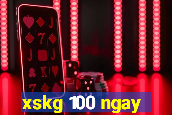 xskg 100 ngay