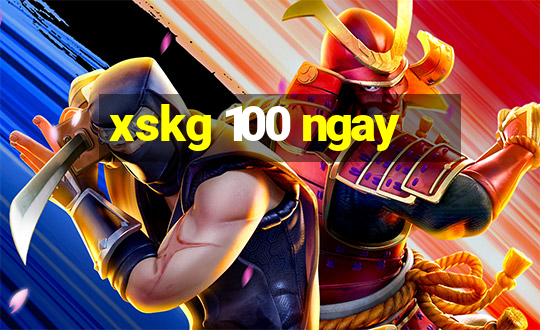 xskg 100 ngay