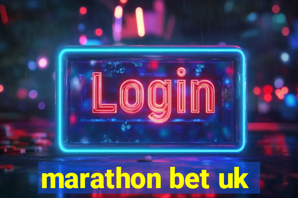 marathon bet uk