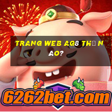 Trang web ag8 thế nào?