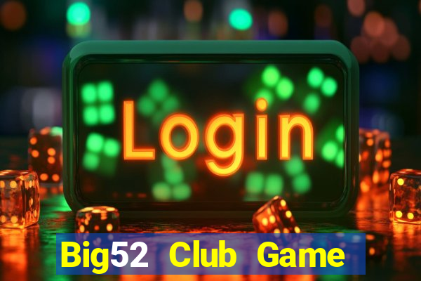 Big52 Club Game Bài 99