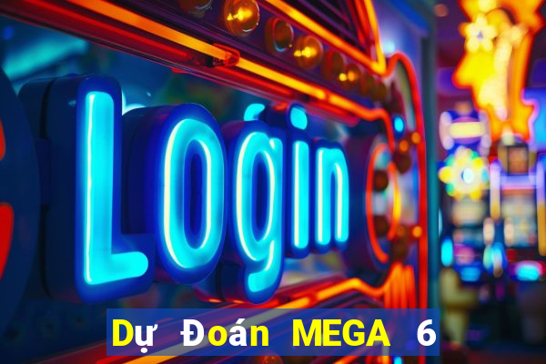 Dự Đoán MEGA 6 45 ngày 8