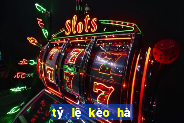 tỷ lệ kèo hà lan hôm nay